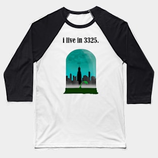 i live in 3325 Baseball T-Shirt